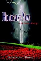 Holocaust Now: A Love Story 1414007531 Book Cover