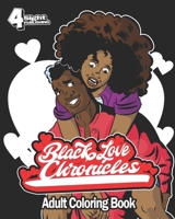 Black Love Chronicles: Adult Coloring B08T6PBDMM Book Cover