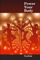 Power Your Body 1506147739 Book Cover