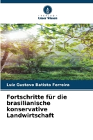 Fortschritte für die brasilianische konservative Landwirtschaft 6207316118 Book Cover