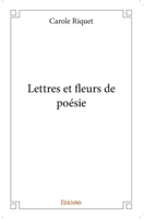 Lettres et fleurs de poésie (French Edition) 2334061956 Book Cover