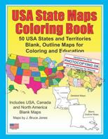 USA State Maps Coloring Book: 50 USA States and Territories, Blank, Outline Maps for Coloring and Education 1505475236 Book Cover