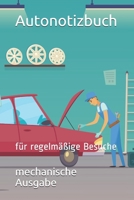 Autonotizbuch: für regelmäßige Besuche (German Edition) 1711080179 Book Cover