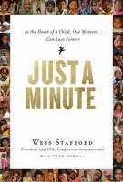 Just a Minute: In the Heart of a Child, One Moment...Can Last Forever 0802409660 Book Cover