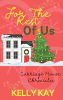 For The Rest of Us: Third Story (Carriage House Chronicles) B0CPJN5CCJ Book Cover