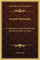 Scottish Philosophy: A Comparison of the Scottish and German Answers to Hume 1169251552 Book Cover