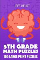 5th Grade Math Puzzles : Tents Puzzles - 100 Large Print Puzzles 1718034873 Book Cover