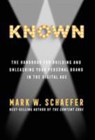 Known: The Handbook for Building and Unleashing Your Personal Brand in the Digital Age 0692816062 Book Cover