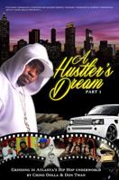A Hustler's Dream I Grinding in Atlanta's Hip Hop Underworld 0988821001 Book Cover