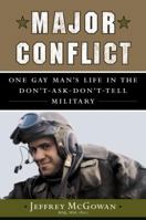 Major Conflict: One Gay Man's Life in the Don't-Ask-Don't-Tell Military 0767918991 Book Cover