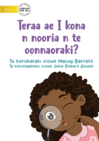 What Will I See at the Hospital? - Teraa ae I kona n nooria n te oonnaoraki? (Te Kiribati) 1922918814 Book Cover