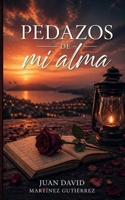 Pedazos de mi alma (Spanish Edition) B0GYFJPN2X Book Cover