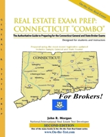 Real Estate Exam Prep: Connecticut Broker "Combo": The Authoritative Guide to Preparing for the Connecticut General and State Broker Exams 1532757409 Book Cover