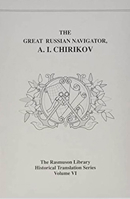 Great Russian Navigator: A. I. Chirikov (Rasmuson Library Historical Translation, Vol 6) 0912006633 Book Cover