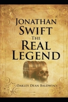 Jonathan Swift The Real Legend B0DRJC9X7J Book Cover