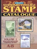 2005 Scott Standard Postage Stamp Catalogue 1 US & Countries A-B 0894873326 Book Cover