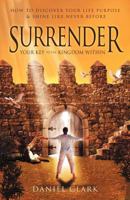 Surrender : The Key to the Kingdom Within 1475953933 Book Cover