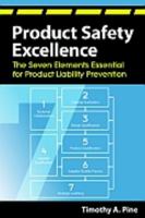 Product Safety Excellence: The Seven Elements Essential for Product Liability Prevention 0873898427 Book Cover