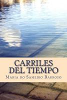 Carriles del Tiempo: Poetry 1492272035 Book Cover