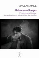 Naissances d'Images: L'Image Dans l'Image, Des Enluminures a la Societe Des Ecrans 2252041099 Book Cover