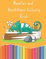 Reptiles and Amphibians Coloring Book: Fantasy for Children Ages 4 5 6 7 8 9 10 - big, & Colouring Books for Kids, Teens and Adults) B08WK7XJBY Book Cover