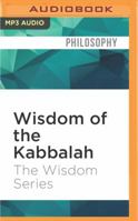 The Wisdom of the Kabbalah: It's Essence and Philosophy 1536632171 Book Cover