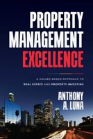 Property Management Excellence: A Values-Based Approach to Real Estate and Property Investing B0DQSGNRFY Book Cover