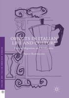 Objects in Italian Life and Culture: Fiction, Migration, and Artificiality 1349948748 Book Cover