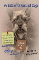 A Tale of Unwanted Dogs 1068200251 Book Cover