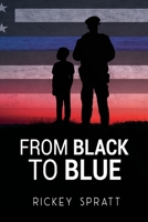 From Black To Blue: Memoir of Rickey Spratt B08N8N4RBJ Book Cover