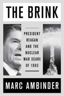 The Brink: President Reagan and the Nuclear War Scare of 1983 1476760381 Book Cover