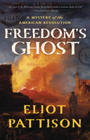 Freedom's Ghost: A Mystery of the American Revolution 1640093206 Book Cover