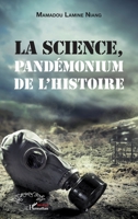 La science, pandémonium de l'histoire (Harmattan Sénégal) (French Edition) 2343055491 Book Cover