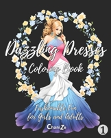 Dazzling Dresses Coloring Book Fashionable Fun for Girls and Adults: 1 B0CNPDTNXF Book Cover