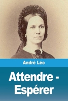 Attendre - Espérer (French Edition) 3988819654 Book Cover