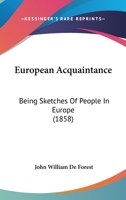 European Acquaintance: Being Sketches of People in Europe 1015213863 Book Cover