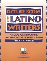 Picture Books by Latino Writers: A Guide for Librarians, Teachers, Parents and Students (Literature and Reading Motivation) 158683052X Book Cover