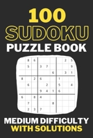 Sudoku Puzzle Book Medium Difficulty With Solutions: Travel Size, 100 Medium Sudoku Puzzles And Solutions B08TRLB7T7 Book Cover