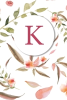 K: Soft Floral Monogram Sketchbook 110 Sketchbook Pages (6 x 9) Floral Watercolor Monogram Sketch Notebook Personalized Initial Letter Journal Monogramed Sketchbook 1697490727 Book Cover