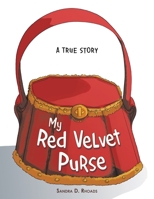 My Red Velvet Purse: A True Story 1664283501 Book Cover