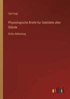 Physiologische Briefe fur Gebildete aller Stände: Dritte Abtheilung 3368027344 Book Cover