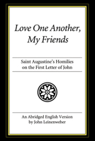 Homilies on the First Epistle of John (Works of Saint Augustine) 1490441425 Book Cover