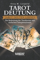 Tarotdeutung: Tarot deuten lernen. Die Bedeutung der Tarotkarten mit einfachen Interpretationen. (Runen, Numerologie & Tarot) 3949926194 Book Cover