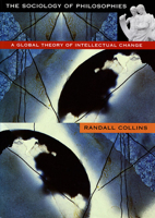 The Sociology of Philosophies: A Global Theory of Intellectual Change 0674001877 Book Cover