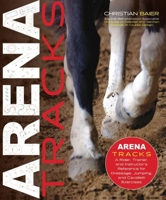 Arena Tracks: The Rider, Trainer, and Instructor’s Reference for Dressage, Jumping, and Cavalletti Exercises 1646011171 Book Cover