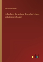 Livland und die Anfänge deutschen Lebens im baltischen Norden (German Edition) 3368390546 Book Cover