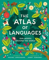 Atlas of Languages: Our Words Around the World 0753448424 Book Cover