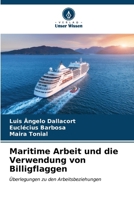 Maritime Arbeit und die Verwendung von Billigflaggen (German Edition) 6207154150 Book Cover