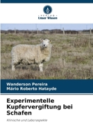 Experimentelle Kupfervergiftung bei Schafen (German Edition) 6207766024 Book Cover