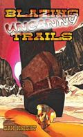 Blazing Uncanny Trails 1628690291 Book Cover